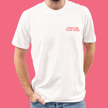 Load image into Gallery viewer, Thsirt: Think green, drink pink